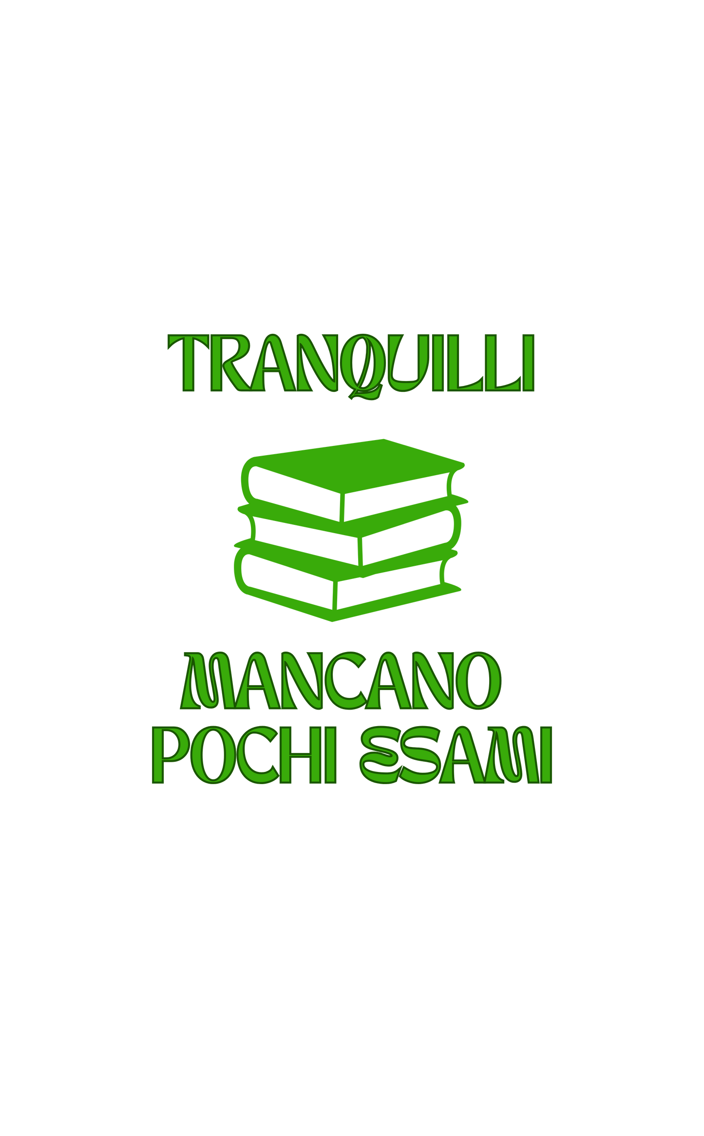 T-Shirt Tranquilli mancano pochi esami